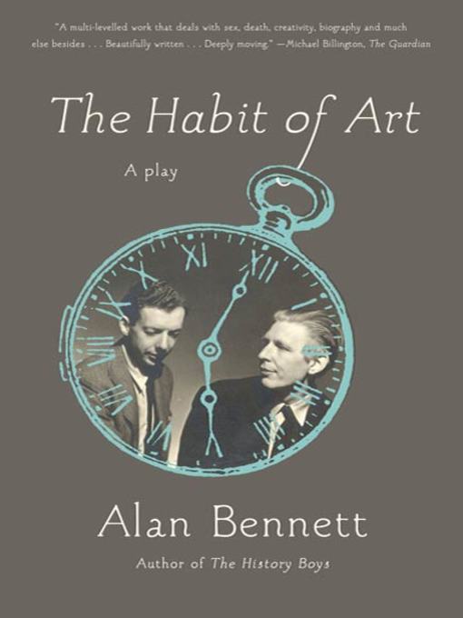 Title details for The Habit of Art by Alan Bennett - Wait list